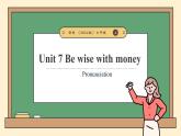 譯林版2024版七年級上冊英語Unit 7 Be wise with money（第4課時）Pronunciation教學(xué)課件