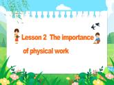 冀教版英語八年級上冊 Unit 5 課時2 Lesson 2 The importance of physical work 同步課件