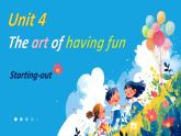 Unit 4 The art of having fun 第一課時 Starting out Understanding ideas課件 2024-2025學年外研版英語七年級下冊