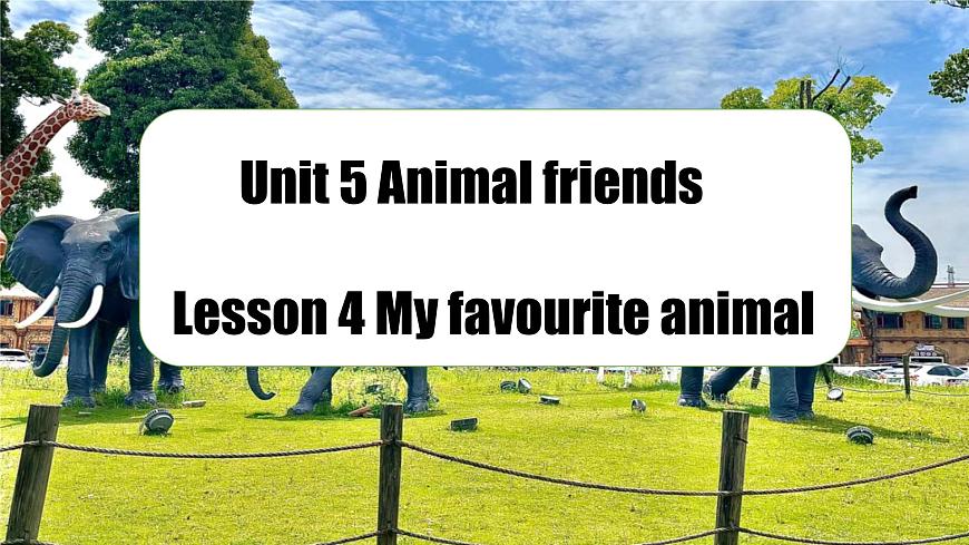 Unit 5 Lesson 4 My favourite animal课件第3页