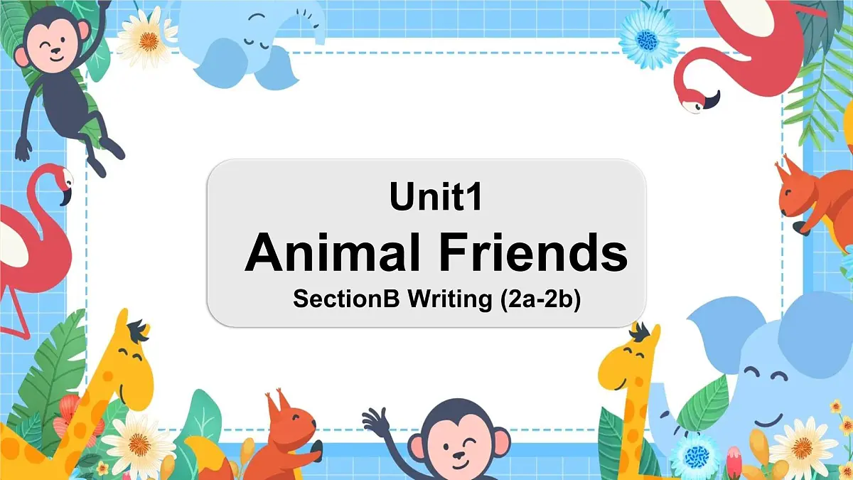 人教版（2024）七年级下册Unit 1 Animal friends Section B (2a-2b)课件第1页