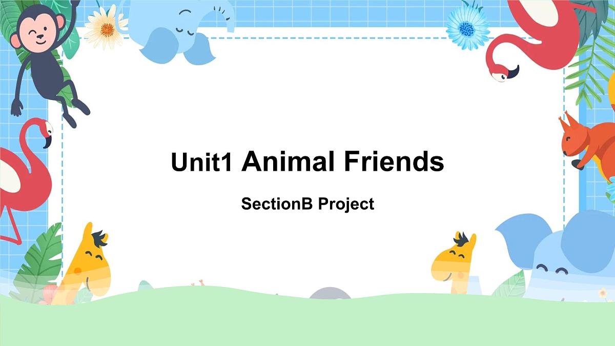 人教版（2024）七年级下册 Unit 1 Animal Friends Project 课件第1页