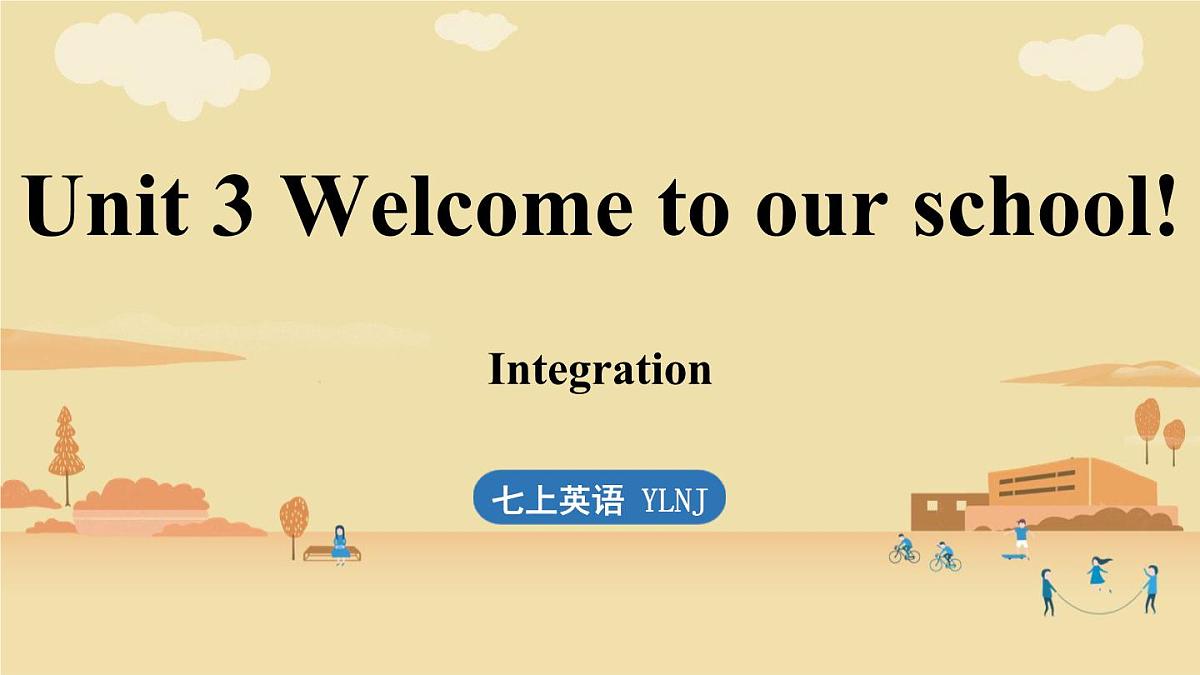 Unit 3 Welcome to our school! (4.Integration)第1页