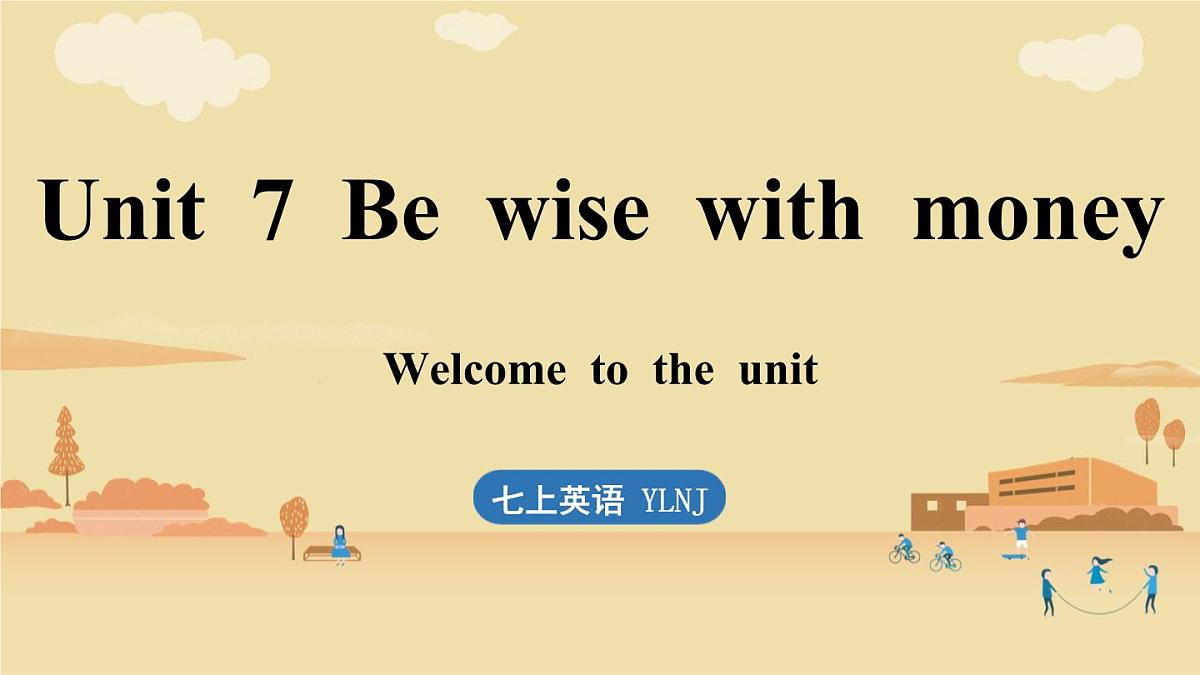 Unit 7 Be wise with money (1.Welcome to the unit)第1页