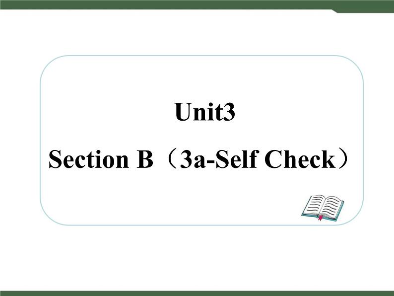 Unit3__SectionB（3a-Self__Check）精品课件01