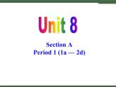 Unit8__SectionA（1a-2d）精品课件