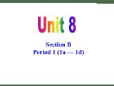 Unit8__SectionB（1a-1d）精品课件