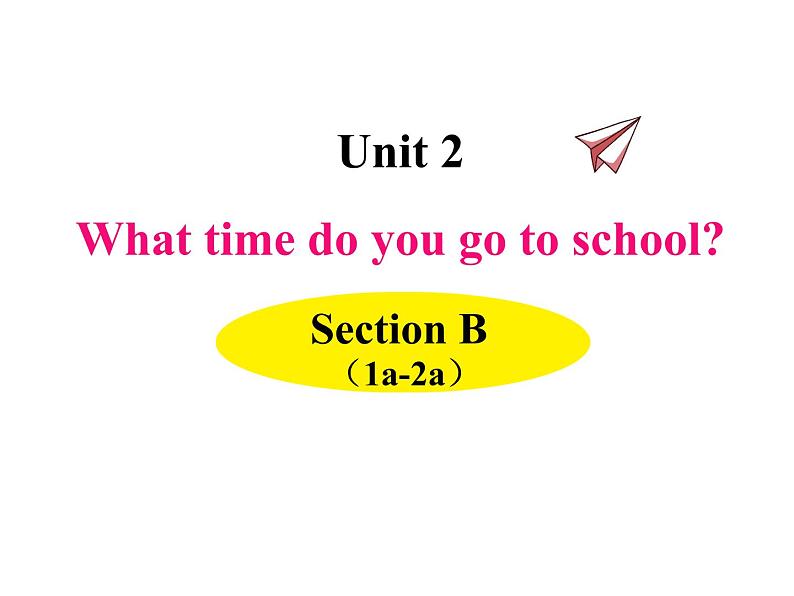 Unit 2 What time do you go to school? 第三课时（Section B 1a-1e）课件01