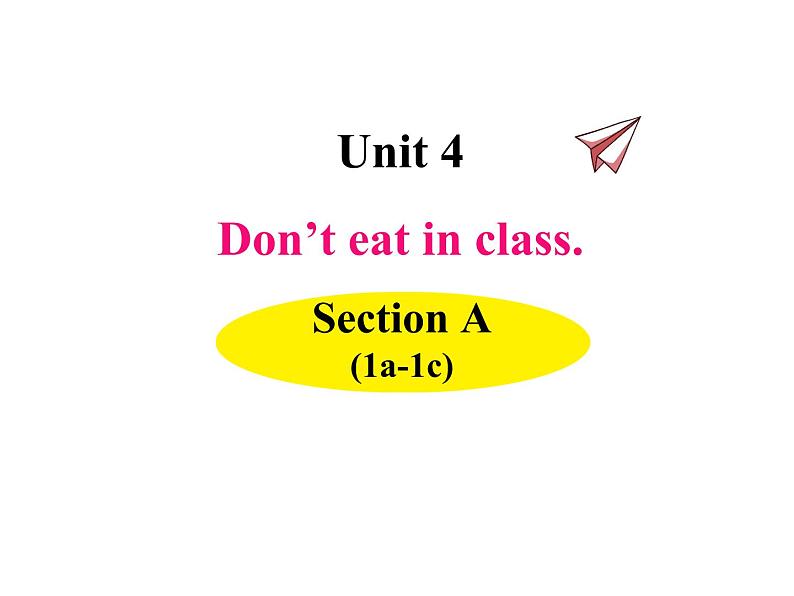 Unit 4 Don’t eat in class. 第一课时（Section A 1a-2d）课件01