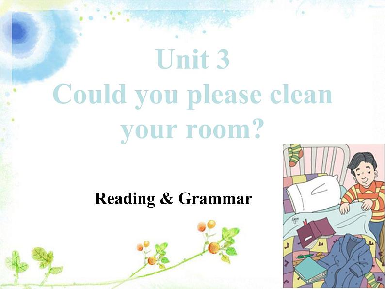 人教版八年级下册英语课件 Unit 3  Could you please clean your room_ (Reading 1 & Grammar)课件01