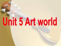 牛津译林版Unit 5 Art world课文内容课件ppt