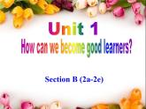 人教新目标九年级英语课件：Unit 1How can we become good learners Section B(2a-2e)(共33张PPT)