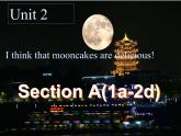 人教新目标九年级英语课件：Unit 2 I think that mooncakes are delic Section A(1a-2d)(共25张PPT)