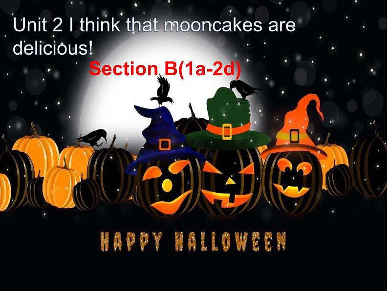 人教新目标九年级英语课件：Unit 2 I think that mooncakes are delic Section B(1a-1d)(共18张PPT)01