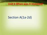 人教新目标九年级英语课件：Unit 6When was it invented Section A(1a-2d)(共30张PPT)