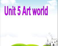 初中牛津译林版Unit 5 Art world课堂教学ppt课件