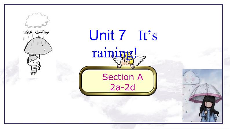 Unit7 It's raining Section A2a--2d课件01