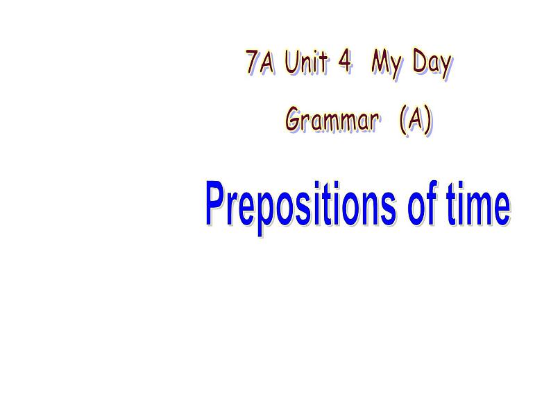 牛津译林英语 七年级上册 Unit 4 Grammar  (A)Prepositions of time(共26张PPT)第1页