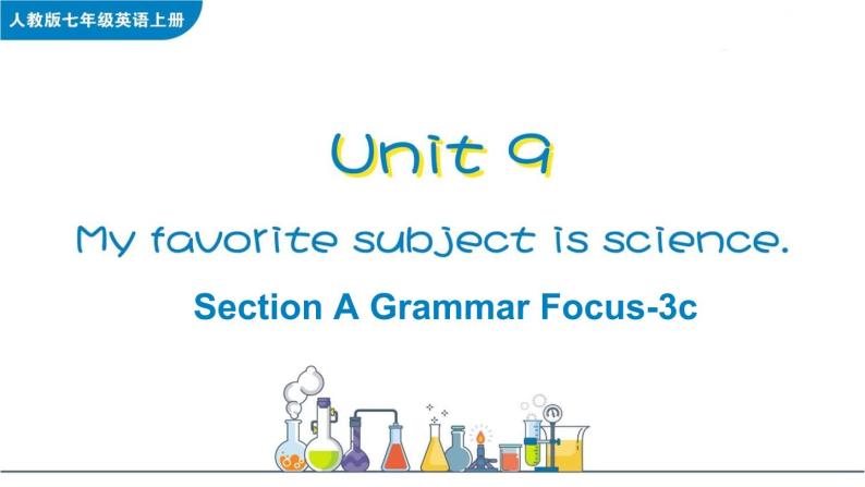 Unit 9 My favorite subject is science Grammar Section A Focus-3c课件01