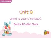 Unit 8 When is your birthday Section B 3a-Self Check课件