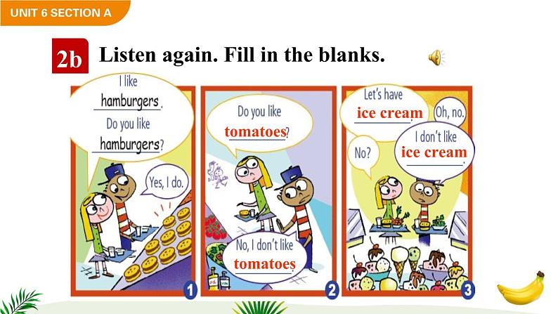 Unit 6 Do you like bananas Section A 2a-2d课件+音频08