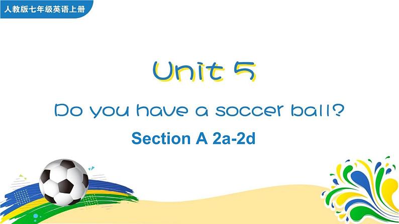 Unit 5 Do you have a soocer ball Section A 2a-2d课件+音频01