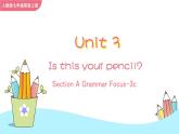 Unit 3 Is this your pencil Section A Grammar Focus-3c课件