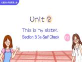 Unit 2 This is my sister Section B 3a-Self Check课件