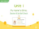 Unit 1 My name's Gina Section B 3a-Self Check课件