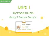Unit 1 My name's Gina Section A Grammar Focus-3c课件