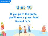 Unit 10 If you go to the party, you'll have a great time Section B 1a-1d课件+音频
