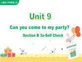 Unit 9 Can you come to my party Section B 3a-Self Check课件
