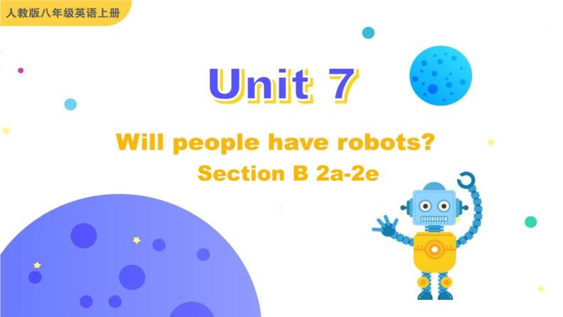 Unit 7 Will people have robots Section B 2a-2e课件+音频01