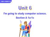 Unit 6 I'm going to study computer science Section A 1a-1c课件+音频