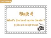 Unit 4 What's the best movie theater Section B 3a-Self Check课件