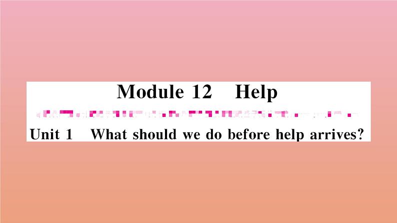 2020秋八年级英语上册Module12HelpUnit1Whatshouldwedobeforehelparrives作业课件新版外研版01