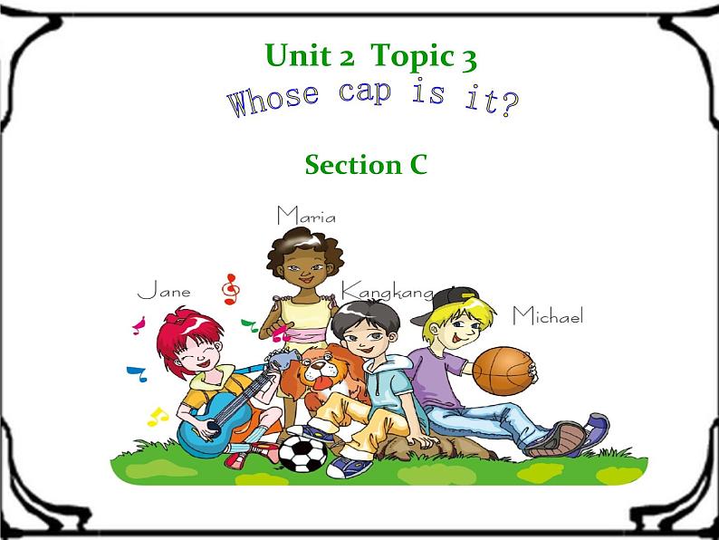 仁爱版七年级英语上Unit 2 Topic 3 Whose cap is it？ Section C 课件01