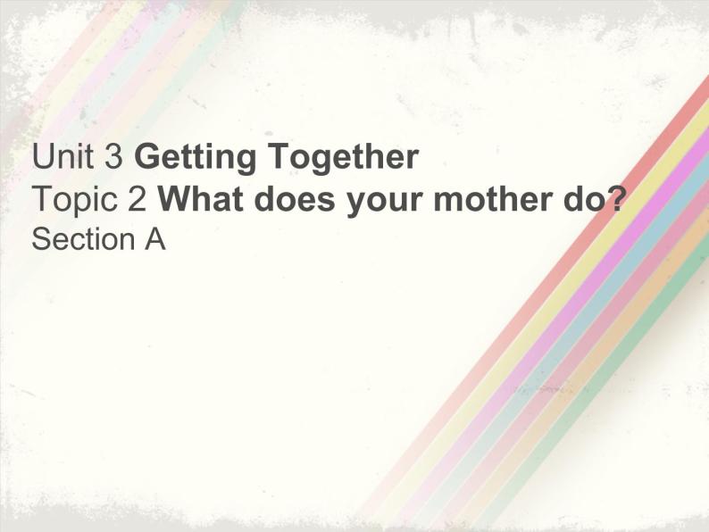 仁爱版七年级英语上Unit 3 Topic 2 What  does your mother do？ Section A   课件.01