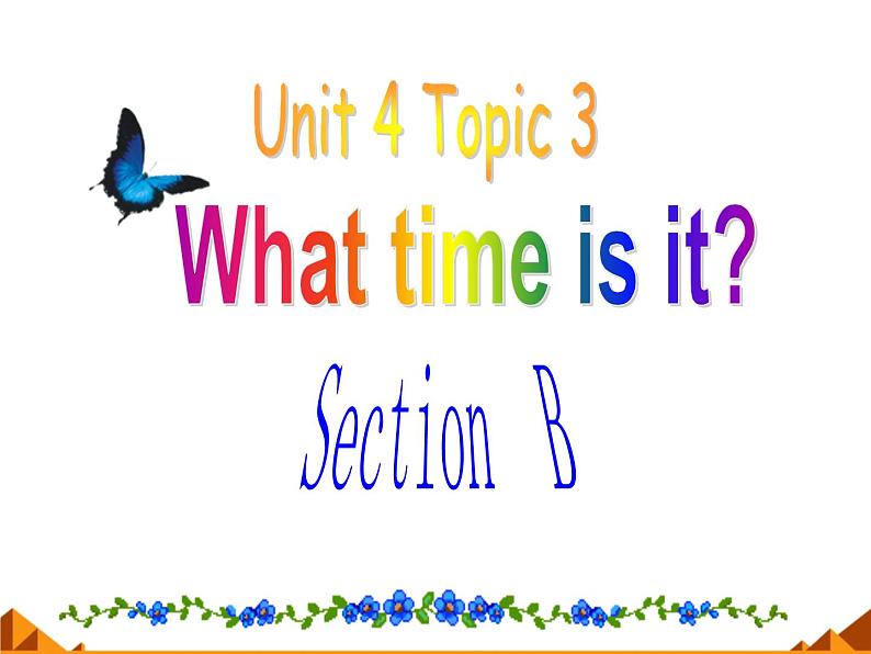 仁爱版七年级英语上Unit 4 Topic 3 What time is it？  Section B  课件01