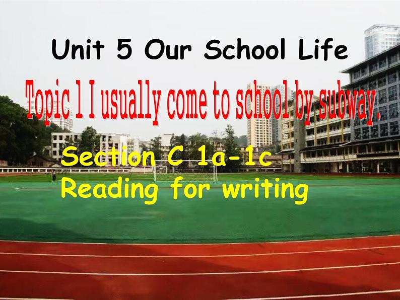 仁爱版七年级英语下册 Unit 5 Topic 1 I usually come to school by subway  Section C   课件第1页