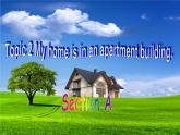 仁爱版七年级英语下册 Unit 6 Topic 2 My home is in an apartment building  Section A   课件