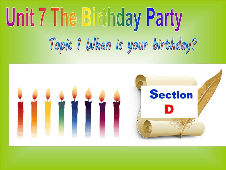 仁爱版七年级英语下册 Unit 7 Topic 1 When is your birthday？  Section D  课件第1页