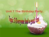 仁爱版七年级英语下册 Unit 7 Topic 3 Everyone had a good time.  课件