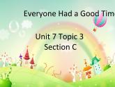 仁爱版七年级英语下册 Unit 7 Topic 3 Everyone had a good time.  Section C 课件