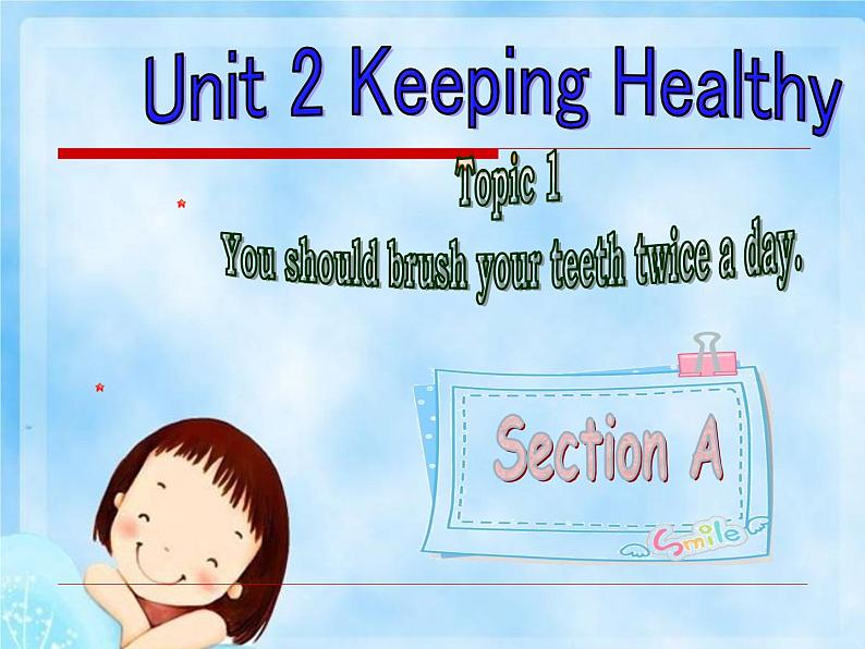 仁爱版八年级英语上册 Unit 2 Topic 1  You should brush your teeth twice a day.   Section A 课件第1页