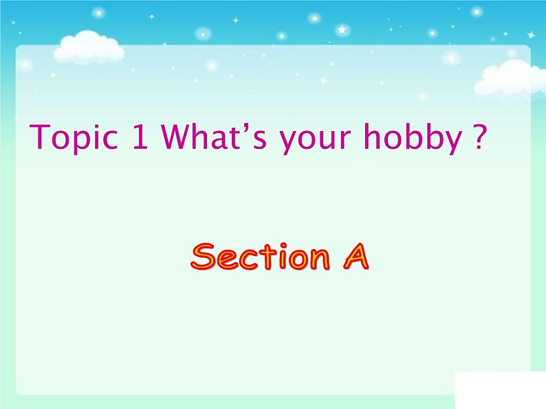 仁爱版八年级英语上册 Unit 3  Topic 1 What’s your hobby ？   Section A 课件01