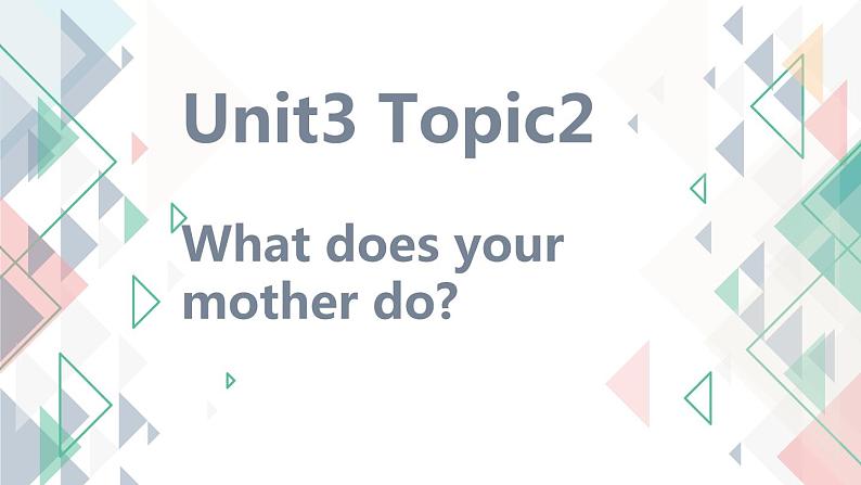 U3 Topic 2 What do your parents do? 课件01