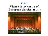 外研版七年级下册第十二模块第二节M12-U2Vienna is the centre of European classical music.精品课件