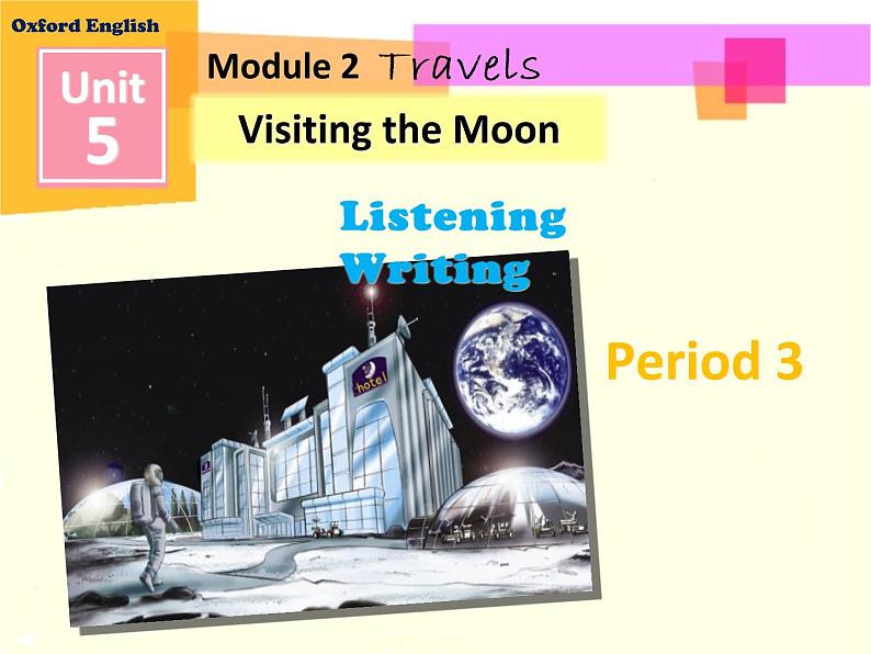 Unit 5 visiting the moon  Period 3 课件第1页