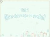 人教新目标八年级上册英语课件：Unit1 Where did you go on vacation SectionB2(共70张PPT)